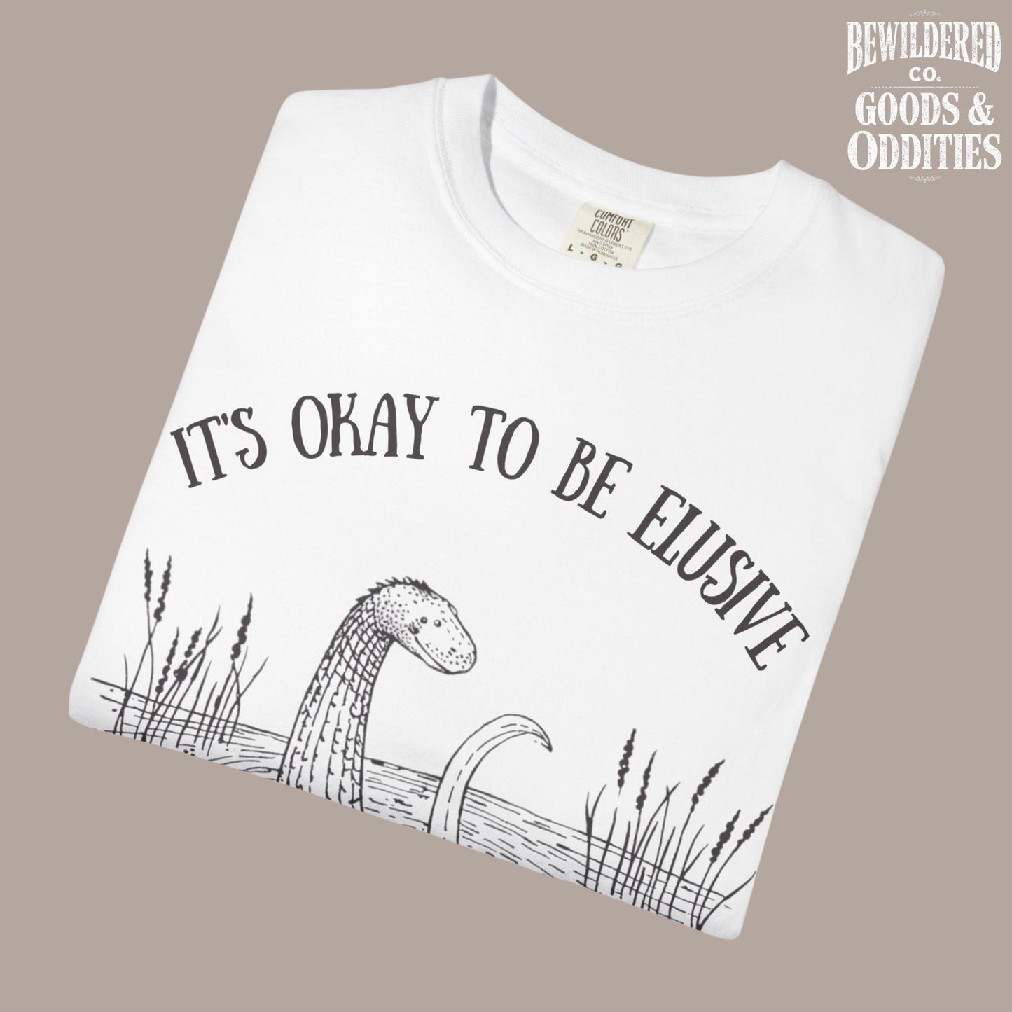 It's Okay to Be Elusive T-Shirt — Nessie Illustration & Definition Tee