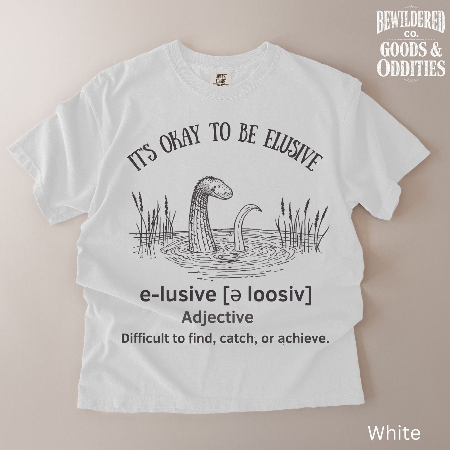 It's Okay to Be Elusive T-Shirt — Nessie Illustration & Definition Tee