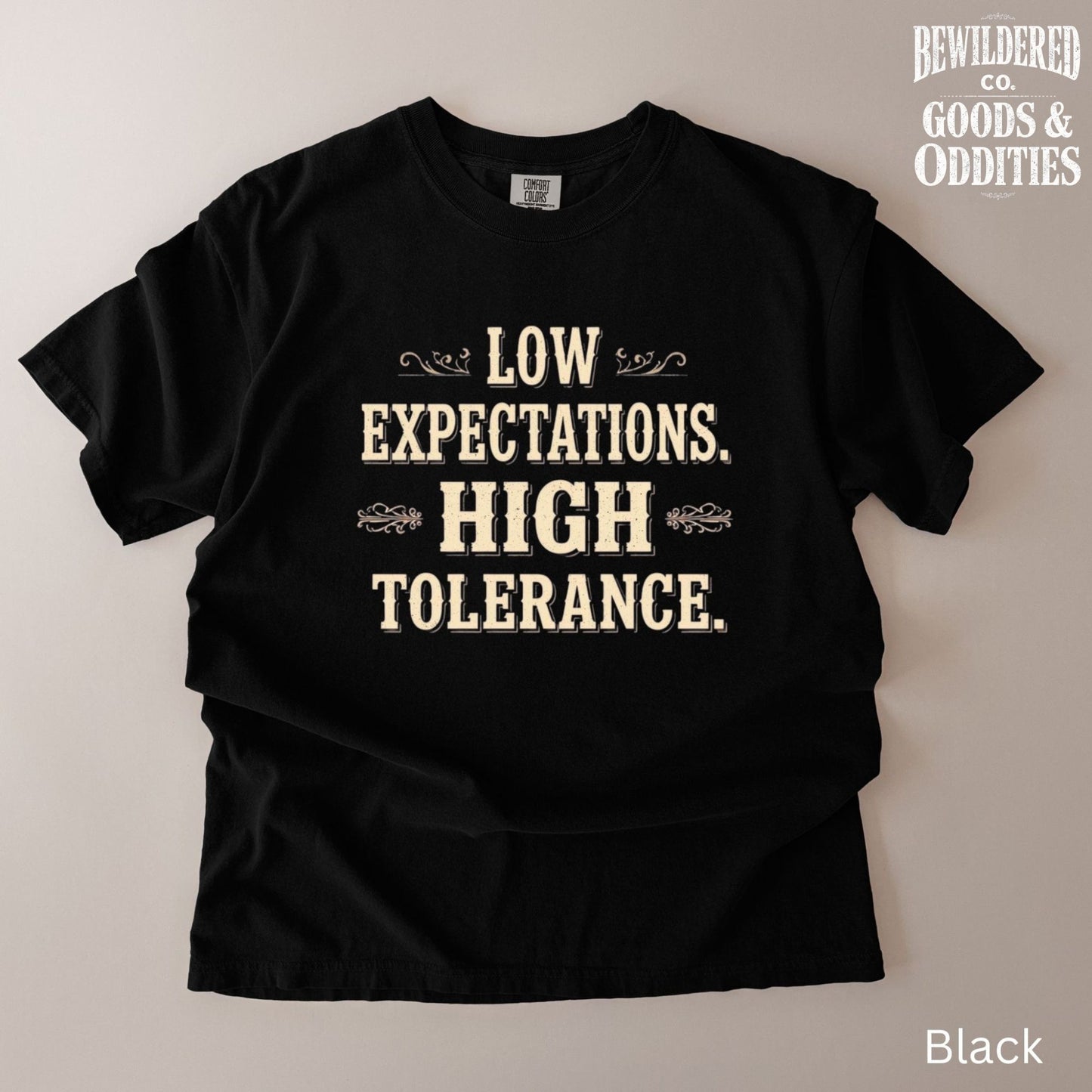 Low Expectations High Tolerance T-Shirt