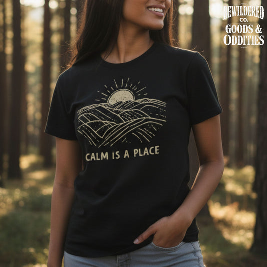Calm Is a Place T-Shirt — Sunrise Mountain Graphic Tee